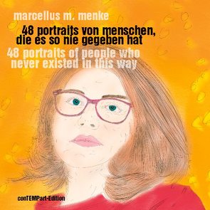 48 Portraits von Menschen, die es so nie gegeben hat von Menke,  Marcellus M.