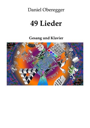 49 Lieder von Oberegger,  Daniel