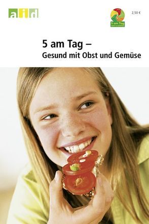 5 am Tag – Gesund mit Obst und Gemüse von Düngenheim,  Monika