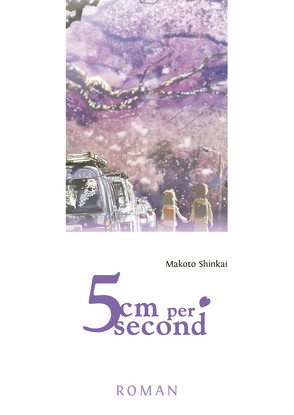 5 Centimeters per Second – Roman von Shinkai,  Makoto