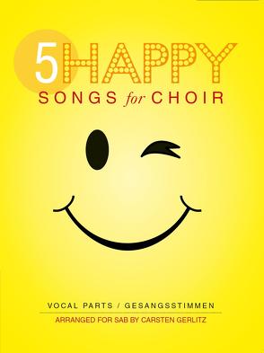 5 Happy Songs For Choir SAB (Einzel-Gesangspartitur) von Gerlitz,  Carsten