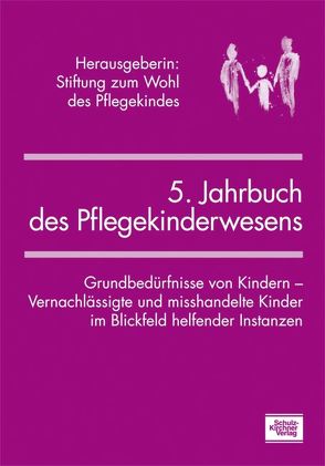 5. Jahrbuch des Pflegekinderwesens von Fieseler,  Gerhard, Graichen,  Gina, Grossmann,  Karin, Hannemann,  Annika, Köckeritz,  Christine, Ludwig-Körner,  Christiane, Mingels,  Annette, Niestroj,  Hildegard, Salgo,  Ludwig, Schorn,  Gülsen, Springer,  Astrid, Stiftung Zum Wohl des Pflegekindes, Westermann,  Arnim, Zenz,  Gisela