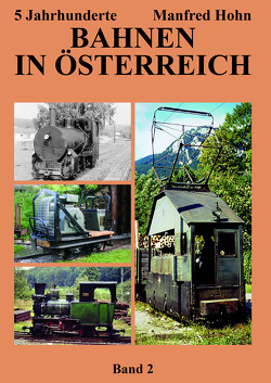 5 Jahrhunderte Bahnen in Österreich von Manfred,  Hohn