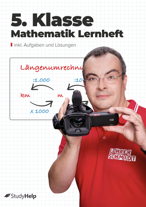 5. Klasse Mathematik Lernheft mit Lernvideos von Lehrer Schmidt von Rauterberg,  Hannah, Schmidt,  Kai