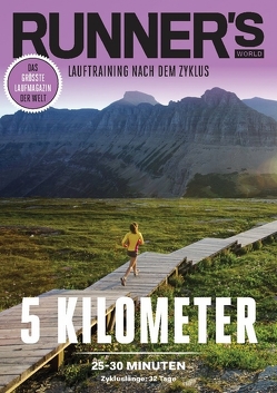 RUNNER’S WORLD 5 Kilometer unter 25-30 Minuten – Zykluslänge: 32 Tage von Runner`s World