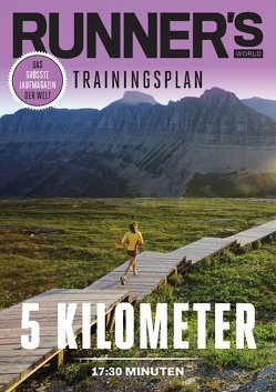 RUNNER’S WORLD 5 Kilometer unter 17:30 Minuten von Runner`s World