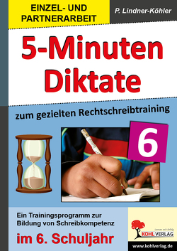 5-Minuten-Diktate / Klasse 6 von Lindner-Köhler,  Petra