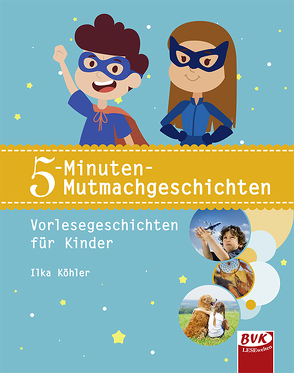 5-Minuten-Mutmachgeschichten von Köhler,  Ilka