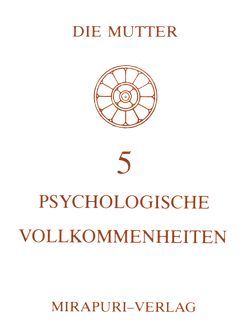 5 Psychologische Vollkommenheiten von Alfassa,  Mira