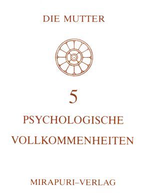 5 Psychologische Vollkommenheiten von Alfassa,  Mira