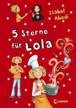 5 Sterne für Lola (Band 8) von Abedi,  Isabel, Henze,  Dagmar