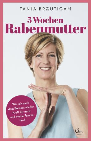 5 Wochen Rabenmutter von Bräutigam,  Tanja