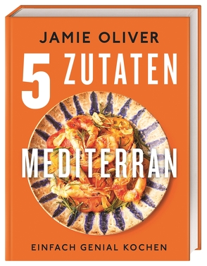 5 Zutaten mediterran von Ertl,  Helmut, Oliver,  Jamie