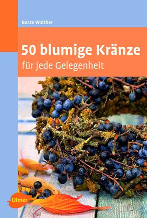 50 blumige Kränze von Walther,  Beate