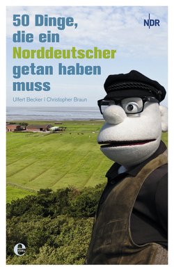 50 Dinge, die ein Norddeutscher getan haben muss von Becker,  Ulfert, Braun,  Christopher