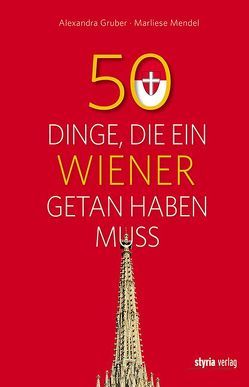 50 Dinge, die ein Wiener getan haben muss von Gruber,  Alexandra, Mendel,  Marliese