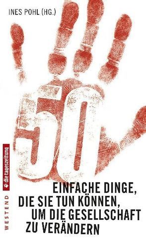 50 einfache Dinge, die Sie tun können, um die Gesellschaft zu verändern von Pohl,  Ines