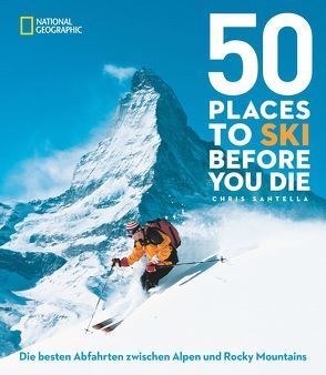 50 einmalige Orte zum Skifahren von Santella,  Chris