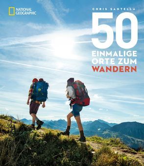 50 einmalige Orte zum Wandern von Santella,  Chris