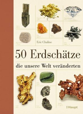 50 Erdschätze, die unsere Welt veränderten von Chaline,  Eric