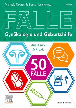 50 Fälle Gynäkologie und Geburtshilfe von Kreysa,  Lisa, Tavares de Sousa,  Manuela