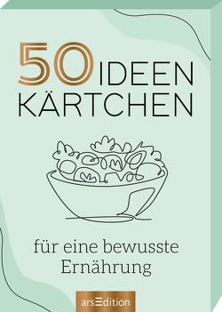 50 Ideenkärtchen für eine bewusste Ernährung