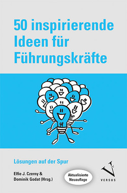 50 inspirierende Ideen für Führungskräfte (Kartenset) von Czerny,  Elfie J., Godat,  Dominik