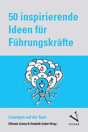 50 inspirierende Ideen für Führungskräfte (Kartenset) von Czerny,  Elfriede, Godat,  Dominik