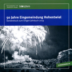 50 Jahre Eingemeindung Hohentwiel von Both,  Hubertus, Britz,  Dieter, Dünkelsbühler,  Ela, Häusler,  Bernd, Hertell,  Ulrich, Kessinger,  Roland, Losse,  Michael, Panzer,  Britta, Röhm,  Alexander, Stadt Singen (Hohentwiel), Stegmaier,  Ernst, Wittenmeier,  Thomas, Wöllper,  Jörg