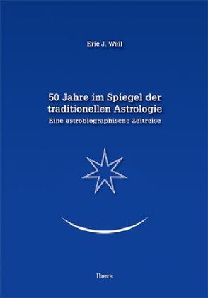 50 Jahre im Spiegel der traditionellen Astrologie von Weil,  Eric J