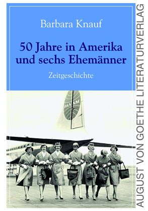 50 Jahre in Amerika und sechs Ehemänner von Knauf,  Barbara