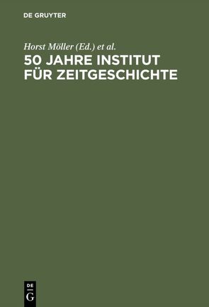 50 Jahre Institut für Zeitgeschichte von Möller,  Horst, Wengst,  Udo