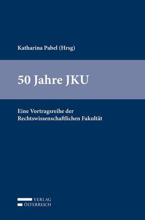 50 Jahre JKU von Pabel,  Katharina