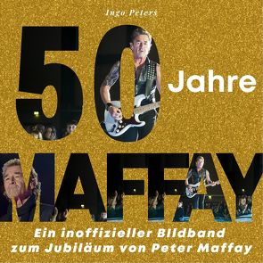 50 Jahre Maffay von Peters,  Ingo