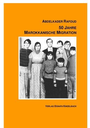 50 Jahre Marokkanische Migration von Rafoud,  Abdelkader