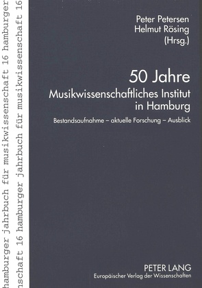 50 Jahre Musikwissenschaftliches Institut in Hamburg von Petersen,  Peter, Rösing,  Helmut