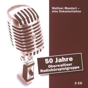 50 Jahre Oberwalliser Radiohörspielgruppe