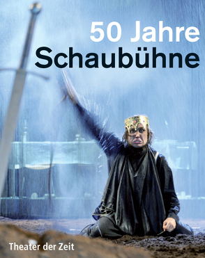 50 Jahre Schaubühne von Schitthelm,  Jürgen