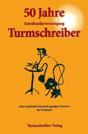 50 Jahre Schriftstellervereinigung Turmschreiber von Krammer-Keck,  Ernst