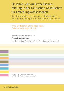 50 Jahre Sektion Erwachsenenbildung in der Deutschen Gesellschaft für Erziehungswissenschaft von Bolten,  Ricarda, Diederichs,  Tamara, Ebner von Eschenbach,  Malte, Grotlüschen,  Anke, Käpplinger,  Bernd, Molzberger,  Gabriele, Rohs,  Matthias