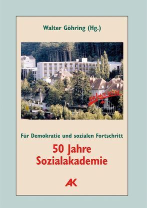 50 Jahre Sozialakademie. Für Demokratie und sozialen Fortschritt von Göhring,  Walter, Jandl,  Claudia