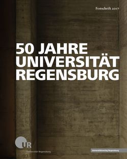 50 Jahre Universität Regensburg von Akyüz,  Elif, Altner,  Helmut, Baier,  Wolfgang, Bauer,  Ines, Becker,  Hans-Jürgen, Blomeyer,  Christian, Boeckh,  Jürgen, Böhm,  Johannes, Bonacková,  Radka, Braun,  Michael, Bretthauer,  Christian, Brunnbauer,  Ulf, Brunner,  Martina, Dagit,  Gerald, Daminger,  Dieter, Debus,  Volker, Delarue,  Dominic E., Djukic,  Nikolas, Dohmen,  Christoph, Dr. Andreas Becker, Eckl,  Hermann Josef, Eiglsperger,  Birgit, Engelbrechtsmüller,  Fabienne - Angela, Engels,  Uta, Feistner,  Edith, Feuerer,  Stefanie, Fölling-Albers,  Maria, Frammelsberger,  Gerlinde, Geier,  Martin, Gerstl,  Doris, Grohmann,  Dina, Hauer,  Johannes, Hawelka,  Birgit, Hebel,  Udo, Heid,  Helmut, Held,  Hannsjörg, Helmes,  Jürgen, Henrich,  Dieter, Hitzenberger,  Ludwig, Hitzler,  Rudolf, Hochholzer,  Rupert, Hohenberger,  Friedrich, Horn,  Wolfgang, Huber,  Harald, Jachmann,  Julian, Kattenbeck,  Markus, Kleine,  Jan, Kölbl,  Oliver, Koniarski,  Lothar, Korber,  Nikolaus, Koschmal,  Walter, Kullmann,  Klas, Kunze,  Christian, Lengyel,  Zsolt, Litzel,  Nicole, Löffler,  Bernhard, Martzinek,  Ulrich, Meckl,  Norbert, Meinel,  Christoph, Merk,  Simone, Modrow,  Susanne, Möller,  Joachim, Narjes,  Jonathan, Nekula,  Marek, Neumann-Trüb,  Barbara, Obermayr,  Ursula, Poschlod,  Peter, Regener,  Ursula, Renter,  Hans, Rincke,  Karsten, Roider,  Andreas, Rust,  Christoph, Scheuringer,  Hermann, Schnell,  Harald, Schüller-Zwierlein,  André, Sedlmeier,  Marianne, Stahl,  Thomas, Steger,  Thomas, Steiner,  Udo, Streck,  Peter, Unger-Fischer,  Lisa, Universität Regensburg, Uppendahl,  Steve, von Philipsborn,  Henning, Wagner,  Christoph, Weber,  Bernhard H. F., Weil-Jung,  Angela, Wiegand,  Anne, Wiegard,  Wolfgang, Wimmer,  Martin, Wirth,  Reinhard, Zirra,  Claudia