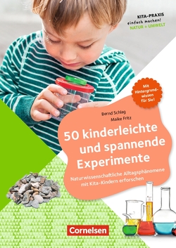 50 kinderleichte und spannende Experimente von Fritz,  Maike, Schlag,  Bernd