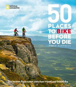 50 Places To Bike Before You Die von Santella,  Chris