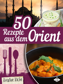 50 Rezepte aus dem Orient von Pelser,  Stephanie