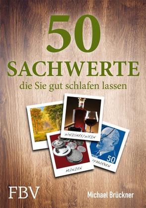 50 Sachwerte, die Sie gut schlafen lassen von Michael,  Brückner