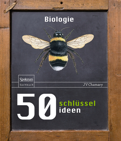 50 Schlüsselideen Biologie von Chamary,  JV, Niehaus-Osterloh,  Monika