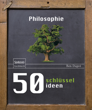 50 Schlüsselideen Philosophie von Dupré,  Ben, Schneider,  Regina