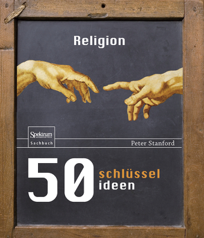 50 Schlüsselideen Religion von Stanford,  Peter, Vogel,  Sebastian