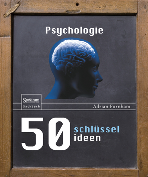 50 Schlüsselideen Psychologie von Furnham,  Adrian F., Petersen,  Karsten